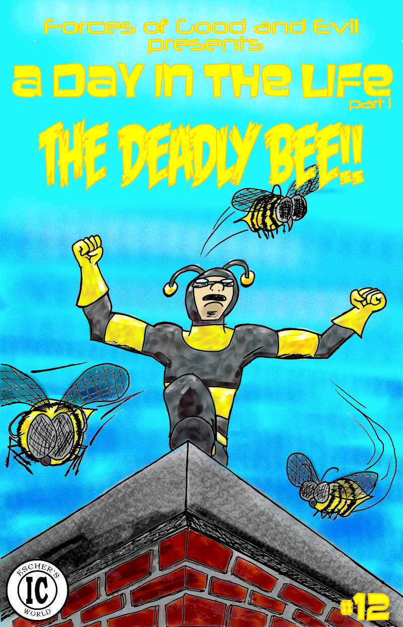 A Day in the Life Pt. 1: The  Deadly Bee